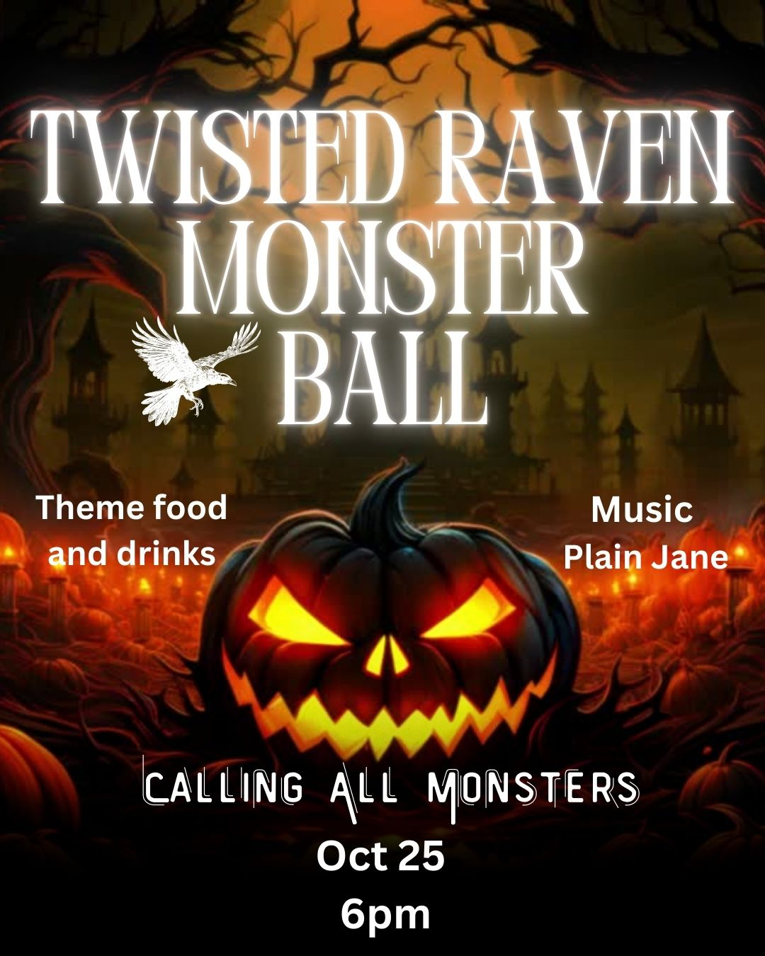 Fiery-eyed jack-o'-lantern at center with eerie castle, glowing moon in background. Text: "Twisted Raven Monster Ball, Oct 25, 6pm." Halloween theme.