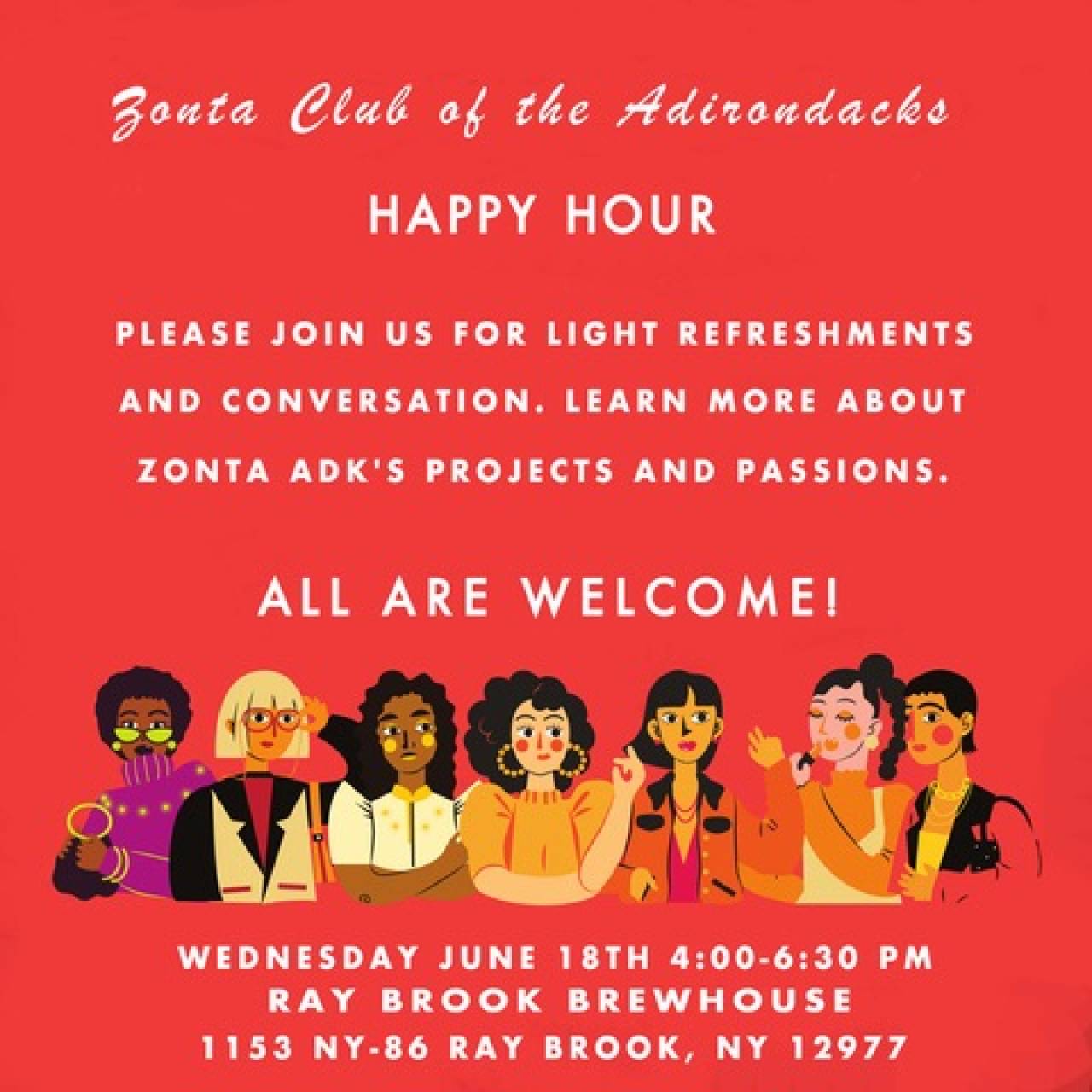 Graphic for a Zonta Club of the Adirondacks happy hour.  The event will be held at Ray Brook Brewhouse on Wednesday, June 18th from 4:00-6:30 PM.  Attendees can enjoy light refreshments and learn about the club's projects and passions.