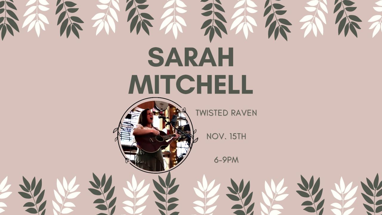 Concert announcement with a pink background and leaf border. Text reads “Sarah Mitchell,” followed by “Twisted Raven, Nov. 15th, 6-9PM.” A small image shows a person playing guitar.