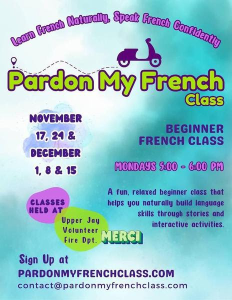 Bright flyer for "Pardon My French" beginner classes with scooter icon. Dates: Nov. 17, 24, Dec. 1, 8, 15. Mondays 5-6 PM at Upper Jay Volunteer Fire Dept.