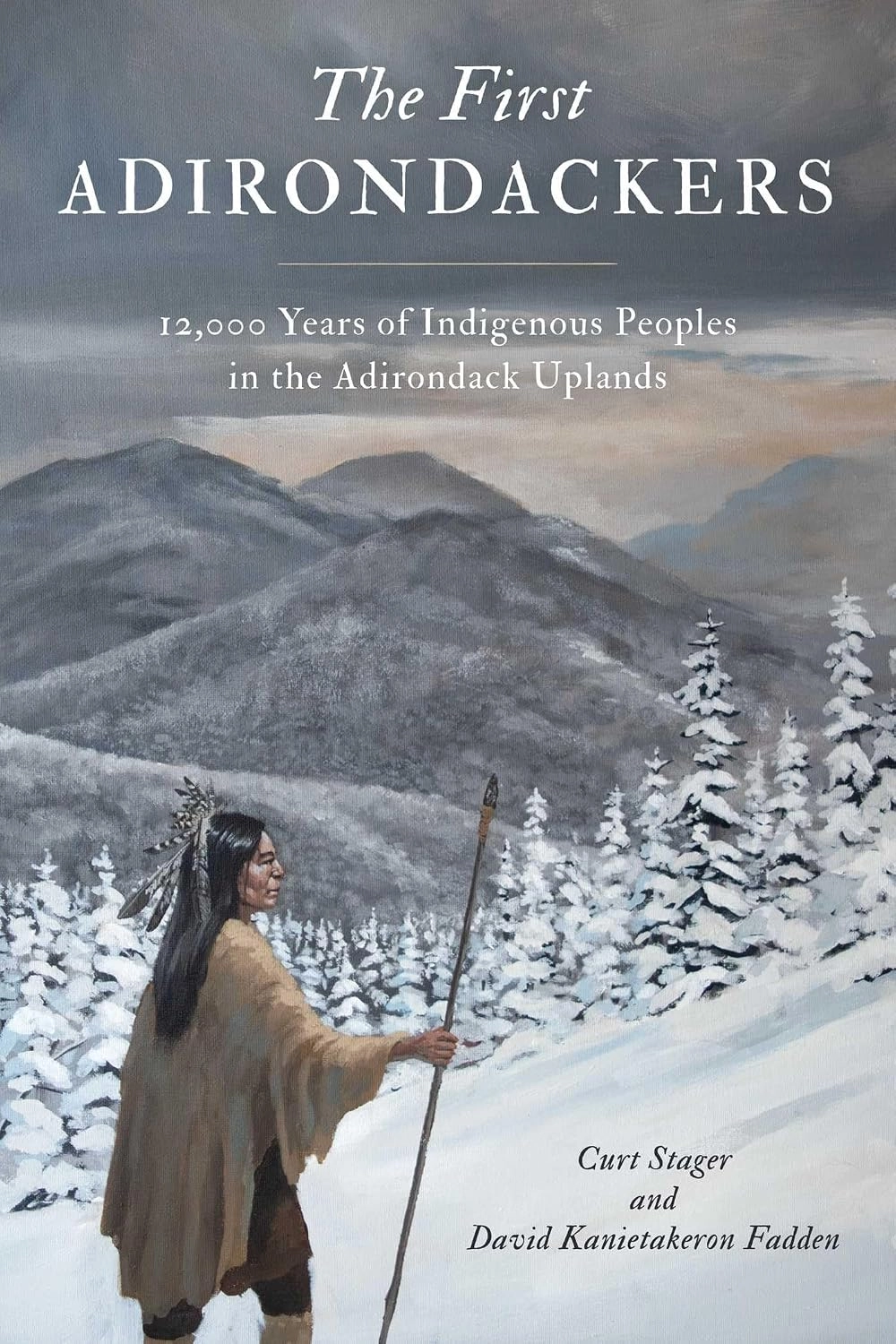 Book cover of "The First Adirondackers" with drawing of Native American person standing on mountain in winter